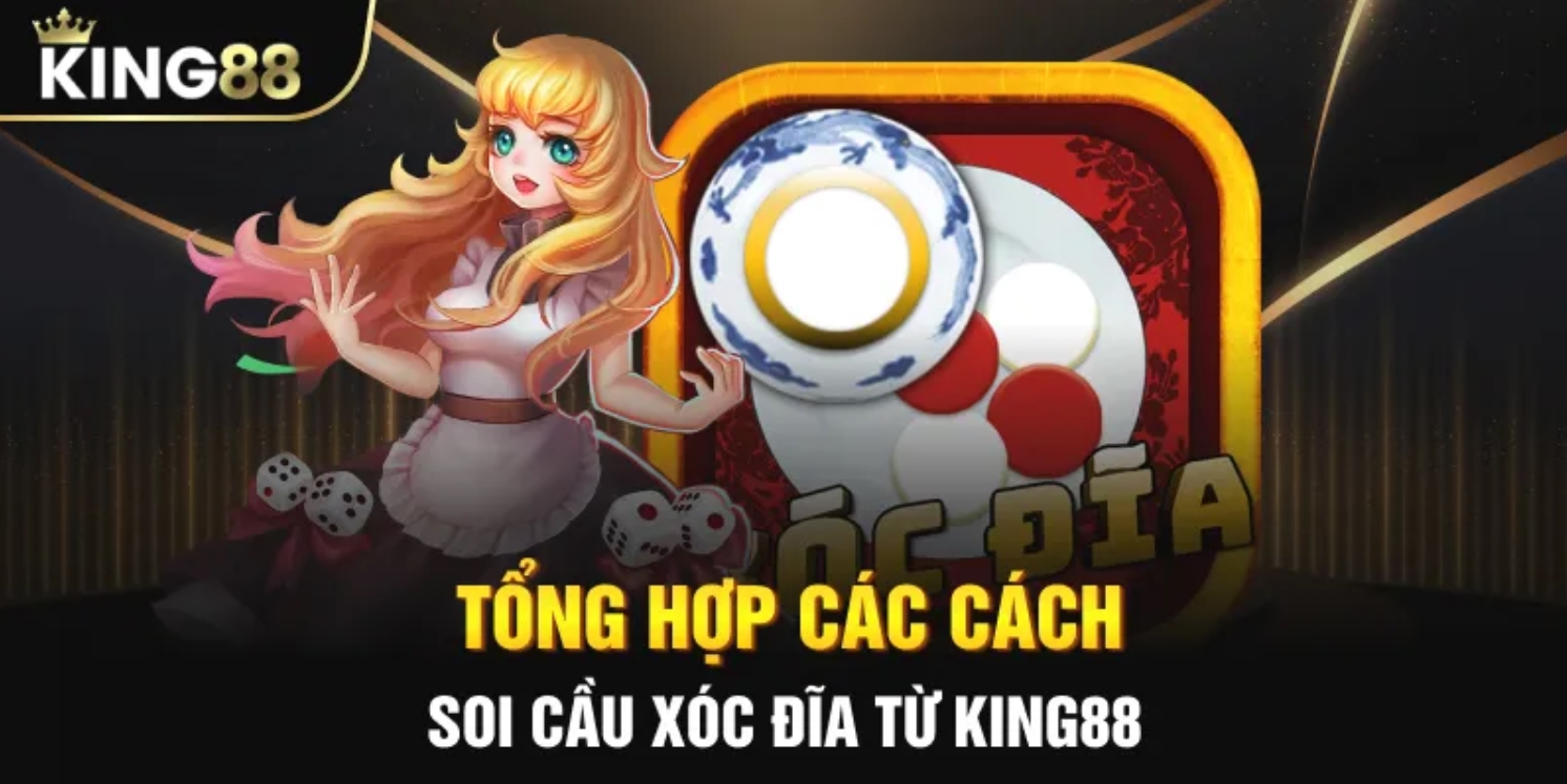 Theo dõi cách chơi Xóc Đĩa King88 chi tiết cực dễ hiểu