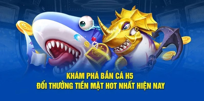 Khám phá bắn cá H5 đổi thưởng tiền mặt tại 77king